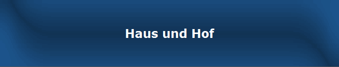 Haus und Hof